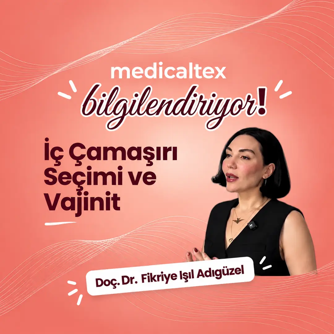 Doç.Dr. Fikriye Işıl Adıgüzel Vajinitte İç Çamaşırı Seçimi Bilgilendirme
